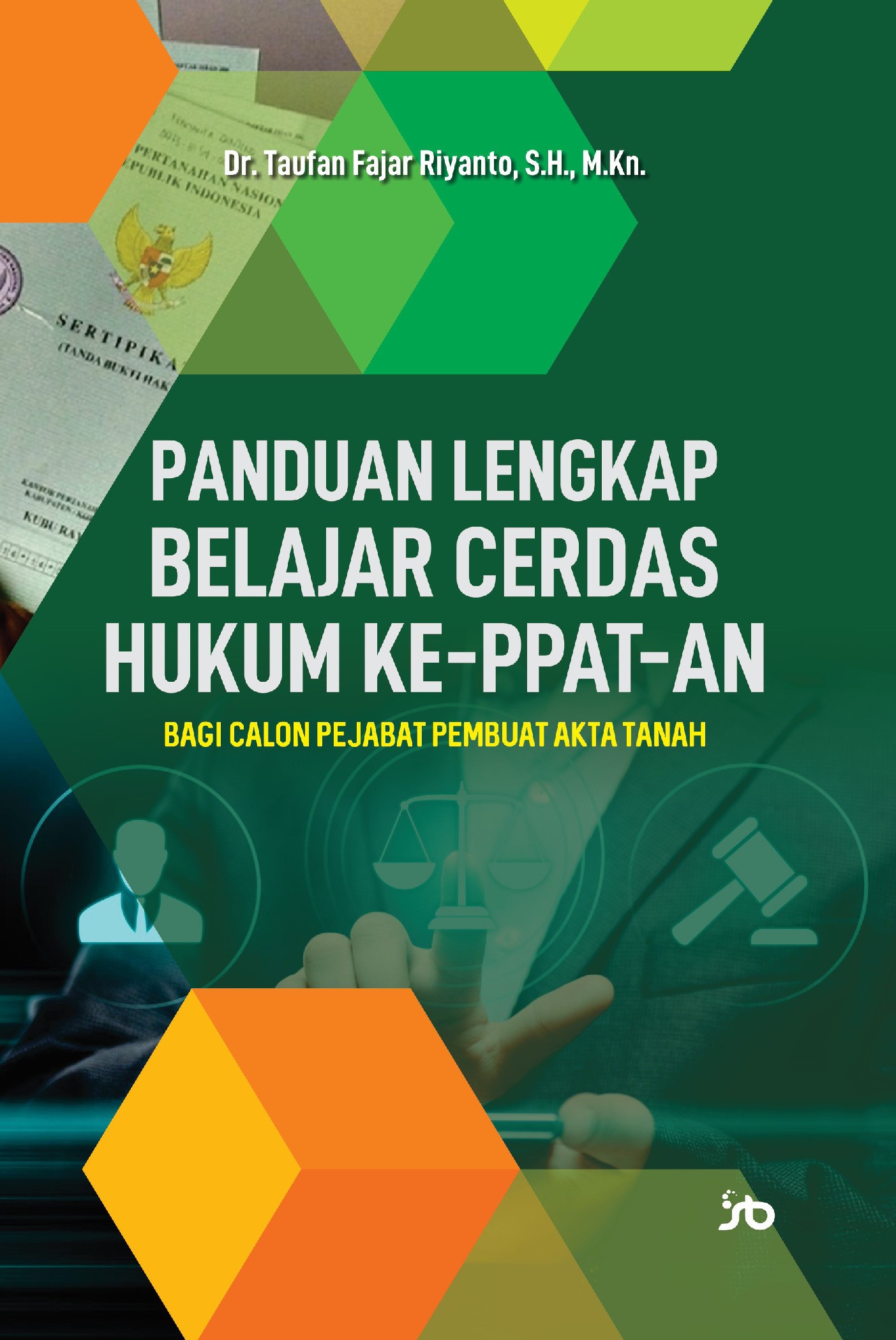 PANDUAN LENGKAP BELAJAR CERDAS HUKUM KE PPAT-AN